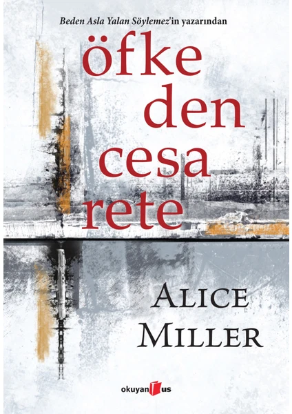 Öfkeden Cesarete - Alice Miller