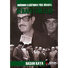 Doğunun Elçi'sinden Yüce Divan'a Şerafettin Elçi