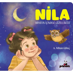Nila – Hayatın Içindeki Güzellikler - A.nihan Güleç