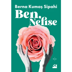 Ben, Nefise - Berna Kumaş Sipahi