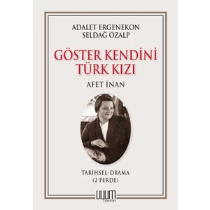 Göster Kendini Türk Kızı -Afet Inan