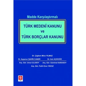 Türk Medeni Kanunu ve Türk Borçlar Kanunu Madde Karşılaştırmalı Çiğdem Mine