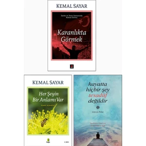 Karanlıkta Görmek - Her Şeyin Bir Anlamı Var - Hayatta Hiçbir Şey Tesadüf Değildir - Kemal Sayar