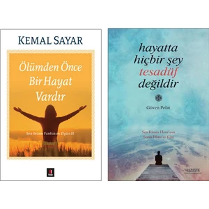 Ölümden Önce Bir Hayat Vardır - Hayatta Hiçbir Şey Tesadüf Değildir - Kemal Sayar