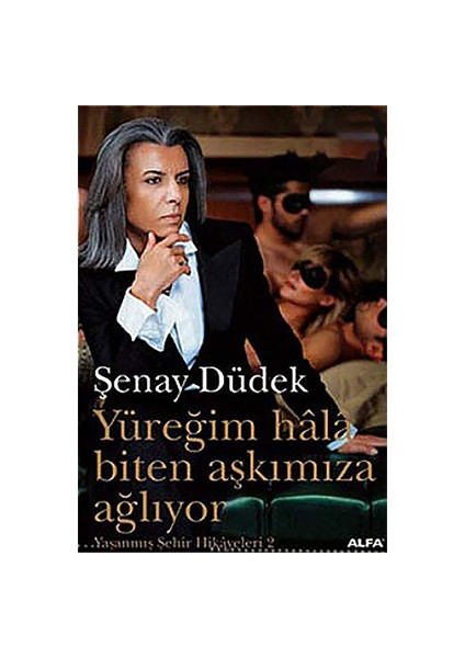 Yüreğim Hala Biten Aşkımıza Ağlıyor ( 17. Baskı ) - Şenay Düdek