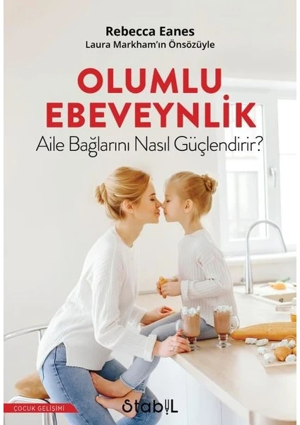 Olumlu Ebevenylik - Aile Bağlarını Nasıl ?