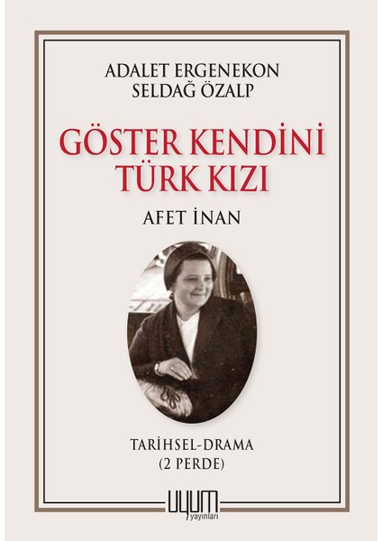 Göster Kendini Türk Kızı -Afet Inan