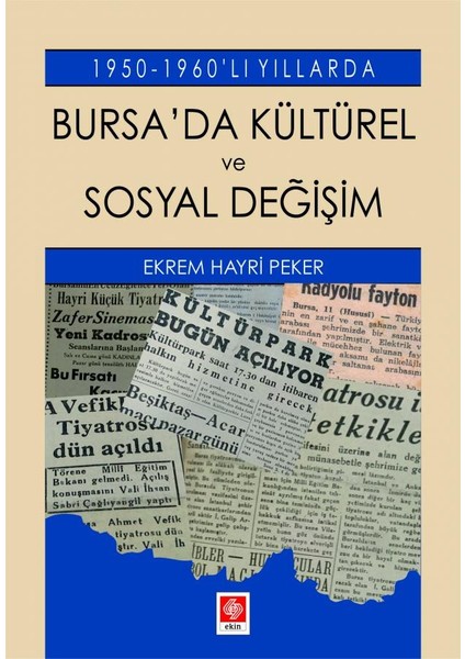 Bursada Kültürel ve Sosyal Değişim 1950 1960'LI Yıllarda Ekrem Hayri Peker