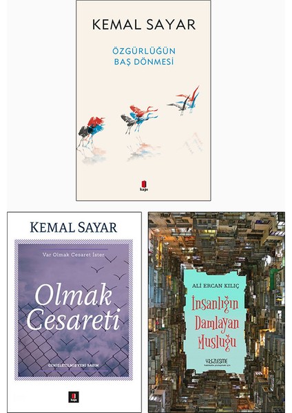 Özgürlüğün Baş Dönmesi - Olmak Cesareti - İnsanlığın Damlayan Musluğu - Kemal Sayar