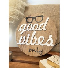 Windly Concept Good Vibes Only Yazılı Ahşap Duvar Dekoru Dekoratif Duvar Süsü 30 cm Çap