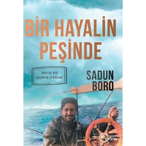 Bir Hayalin Peşinde - 1952'DE Bir Atlantik Serüveni / Sadun Boro