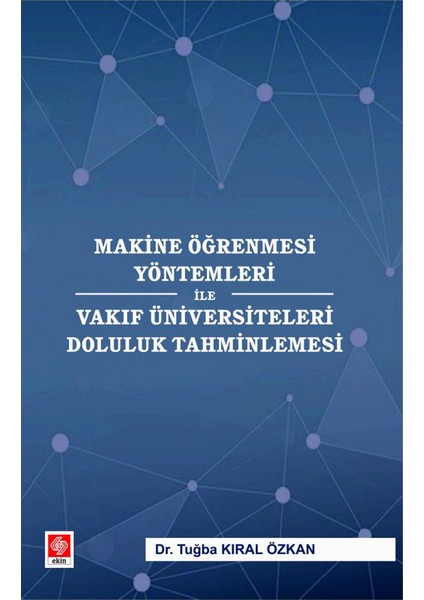 Makine Öğrenmesi Yöntemleri ile Vakıf Üniversiteleri Doluluk Tahminlemesi Tuğba