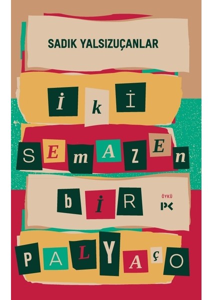 İki Semazen Bir Palyaço - Sadık Yalsızuçanlar