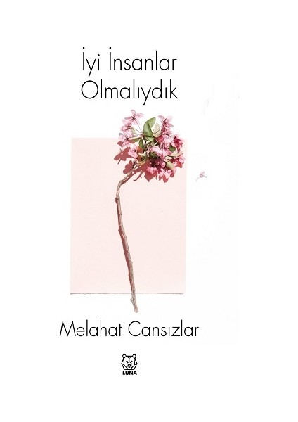 Iyi Insanlar Olmalıydık