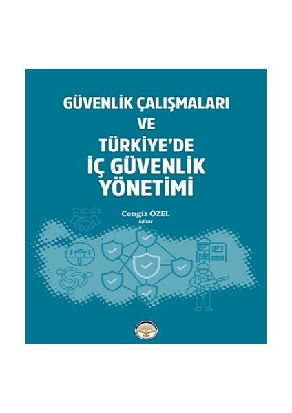 Güvenlik Çalışmaları ve Türkiyede Iç Güvenlik Yönetimi