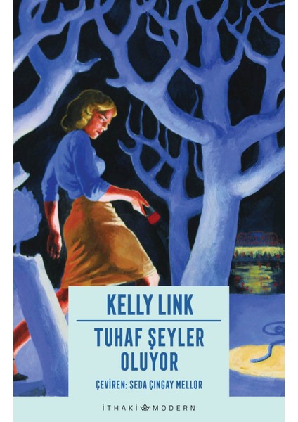 Tuhaf Şeyler Oluyor - Kelly Link