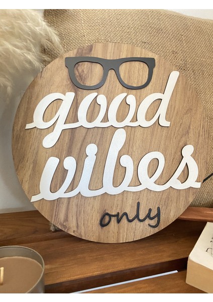 Good Vibes Only Yazılı Ahşap Duvar Dekoru Dekoratif Duvar Süsü 30 cm Çap