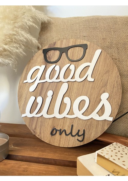 Good Vibes Only Yazılı Ahşap Duvar Dekoru Dekoratif Duvar Süsü 30 cm Çap