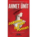 Yapı Kredi Yayınları Aşkımız Eski Bir - Ahmet Ümit Polisiye