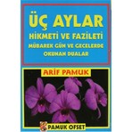 Pamuk Yayıncılık Pamuk Ofset Üç Aylar Hikmeti Ve Fazileti (001/P14) Kitabı Arif Pamuk 2013 Yayın Tarihli Eğitim Düzeyi