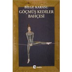 Göçmüş Kediler Bahçesi -  Bilge Karasu