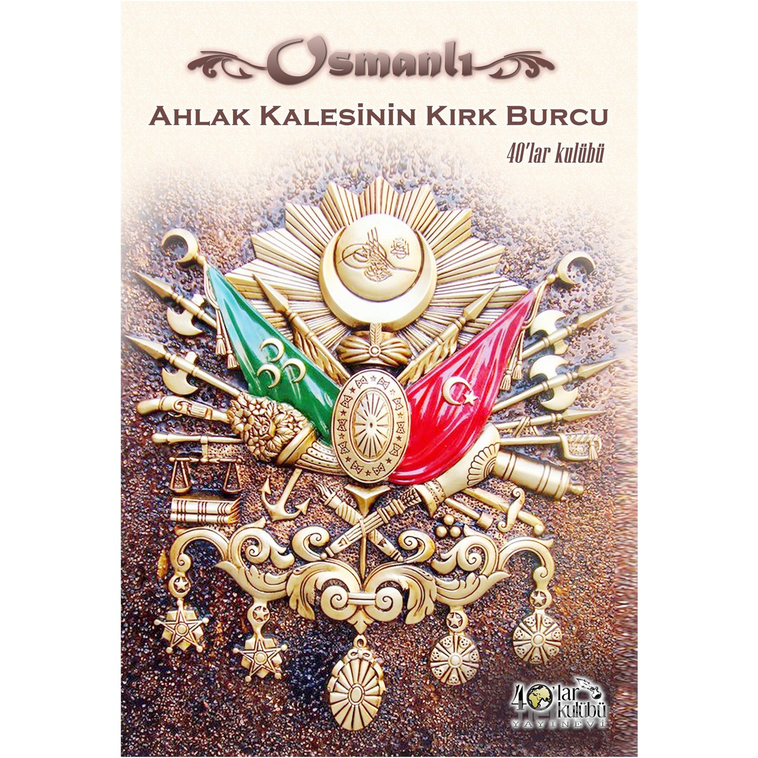 Osmanlı Ahlak Kalesinin Kırk BurcuKolektif Kitabı ve Fiyatı