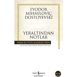 Yeraltından Notlar - Fyodor Mihailoviç Dostoyevski