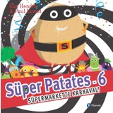 Süper Patates - 6 Süper Markette Karnaval” (3+ Yaş Hikaye Kitabı) - Sue Hendra