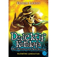 Dedektif Kurukafa - Ölü Adamların Son Savaşı(Ciltli) - Derek Landy