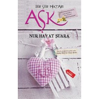 Bir Şiir Miktarı Aşk-Nur Hayat Şuara