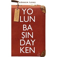 Yolun Başındayken-Görkem İldaş