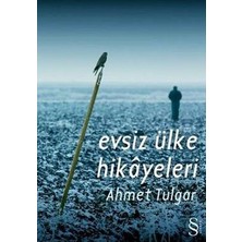 Evsiz Ülke Hikayeleri - Ahmet Tulgar