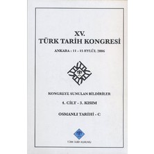 15. Türk Tarih Kongresi 4. Cilt - 3. Kısım Osmanlı Tarihi