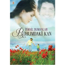 Ruhumdaki Kan-İsmail Dumanlar