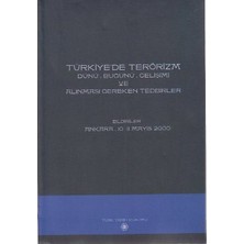 Türkiye'De Terörizm - Dünü, Bugünü, Gelişimi Ve Alınması Gereken Tedbirler