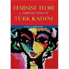 Feminist Teori Ve Tarihsel Süreçte Türk Kadını-Emine Öztürk