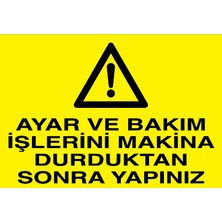 Canis Etiket Ayar ve Bakım Işlerini Makina Durduktan Sonra Yapınız Dekota