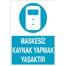 Canis Etiket Maskesiz Kaynak Yapmak Yasaktır Dekota