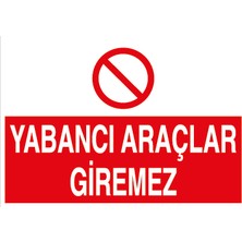 Canis Etiket Yabancı Araçlar Giremez Alüminyum