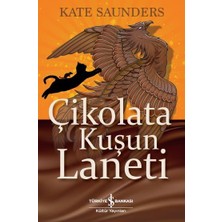 Çikolata Kuşun Laneti - Kate Saunders
