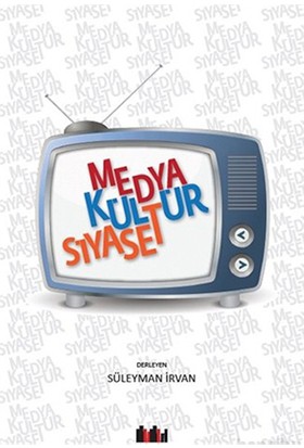 Medya Kültür Siyaset - Süleyman İrvan