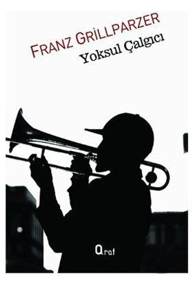 Yoksul Çalgıcı-Franz Grillparzer