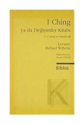 I Ching ya da Değişimler Kitabı - (C. G. Jung'un Önsözü ile) - Derleme