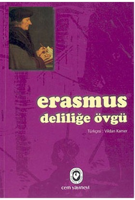 Deliliğe Övgü-Desiderius Erasmus