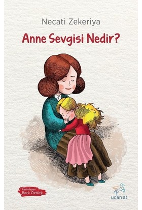 Anne Sevgisi Nedir? - Necati Zekeriya