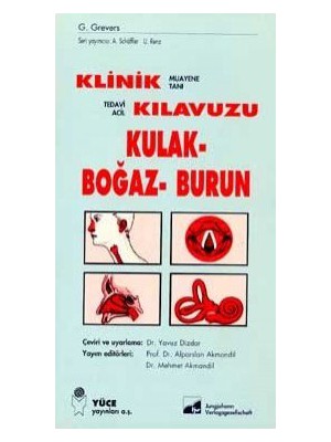 Klinik Kılavuzu Kulak - Boğaz - Burun Muayene Tanı Tedavi Acil-G. Grevers