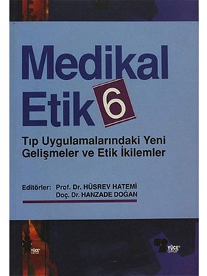 Medikal Etik 6 Tıp Uygulamalarındaki Yeni Gelişmeler Ve Etik İkilemler