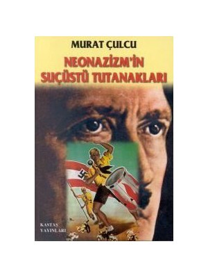Neonazizm'İn Suçüstü Tutanakları-Murat Çulcu