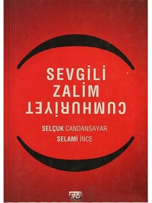 Sevgili Zalim Cumhuriyet-Selami İnce