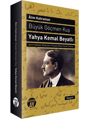 Büyük Göçmen Kuş-Yahya Kemal Beyatlı-Alim Kahraman